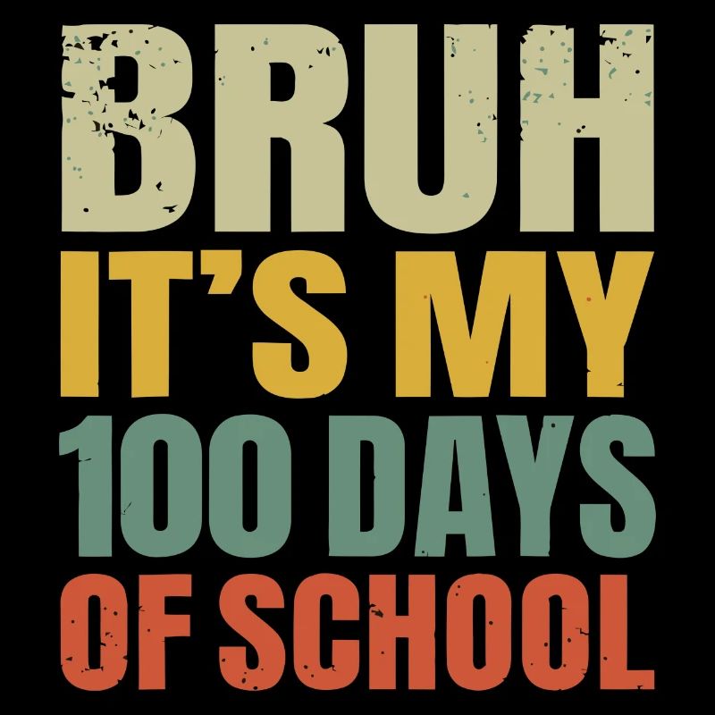 Bruh C’est mes 100 jours d’école 100e jour d’école
