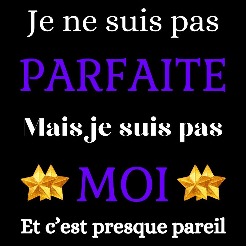 Pas parfaite mais moi