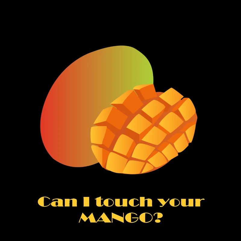 Can I touch your MANGO?