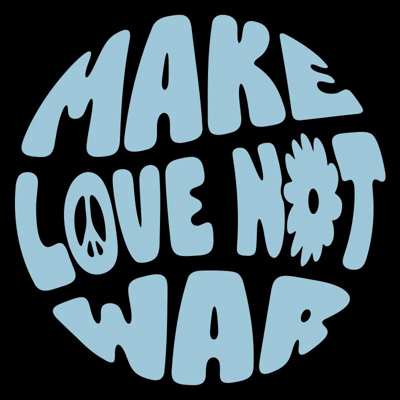 MAKE LOVE NOT WAR