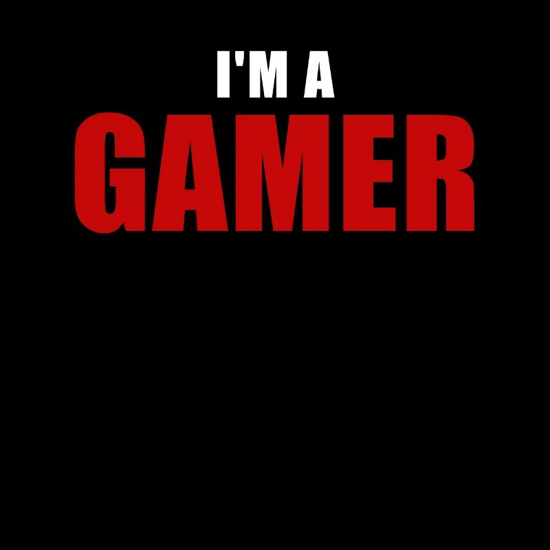 I'm a gamer