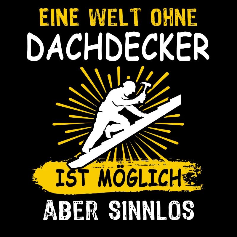 Dachdecker Sprüche Dachdecken