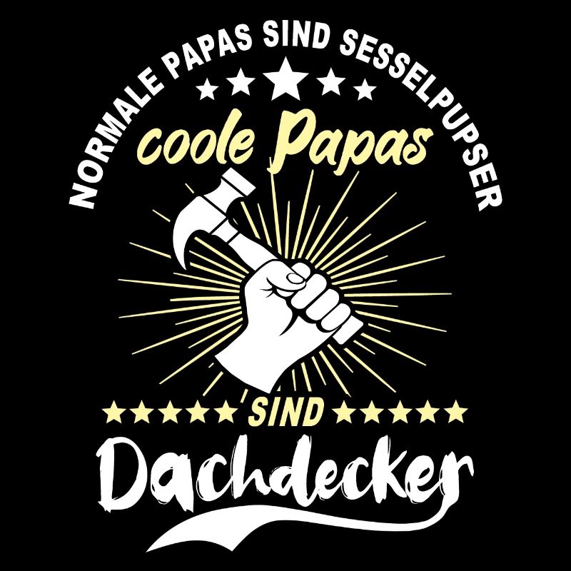 Papa Dachdecker Vater Dachdecken