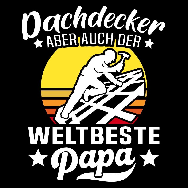 Papa Dachdecker Vater Dachdecken