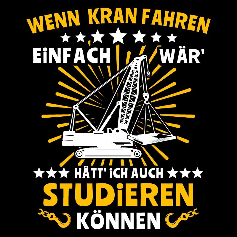Kranführer Sprüche Kran Kranfahrer