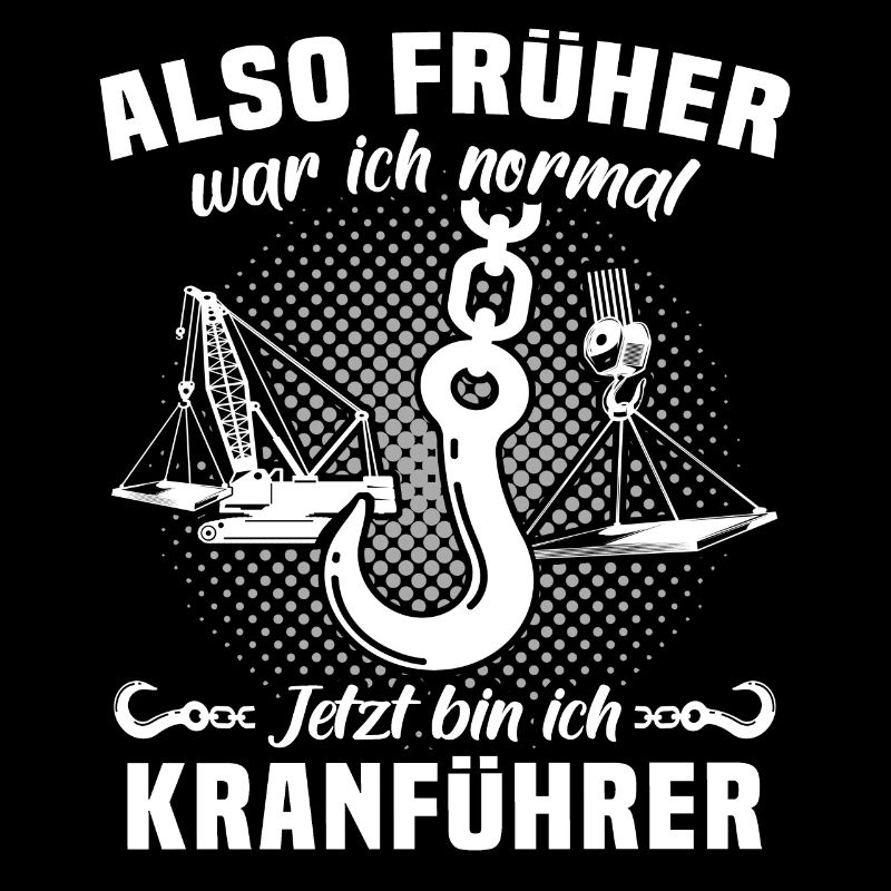 Kranführer Sprüche Kran Kranfahrer