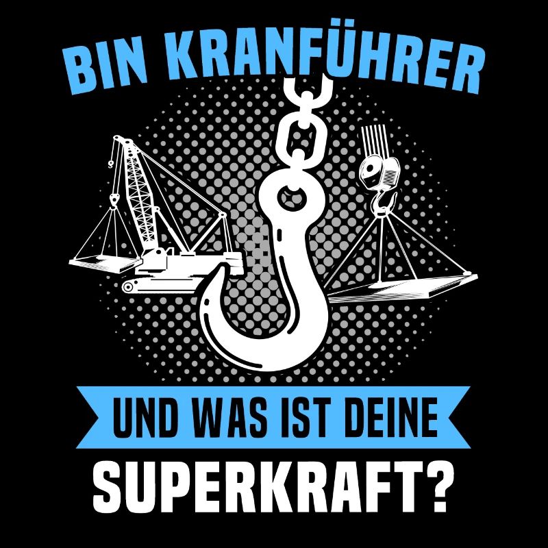 Kranführer Superkraft Kran Kranfahrer