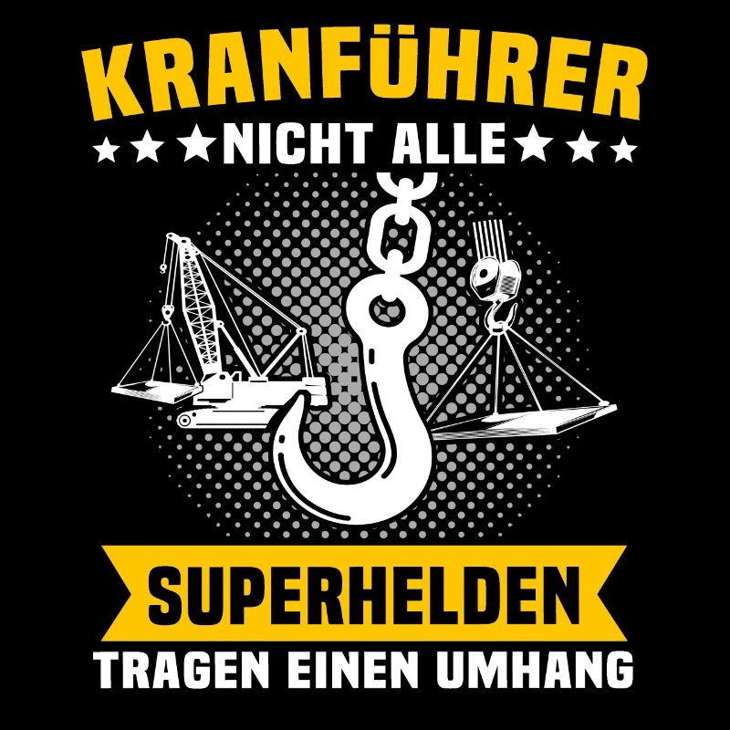 Kranfahrer Beruf Kranführer Sprüche