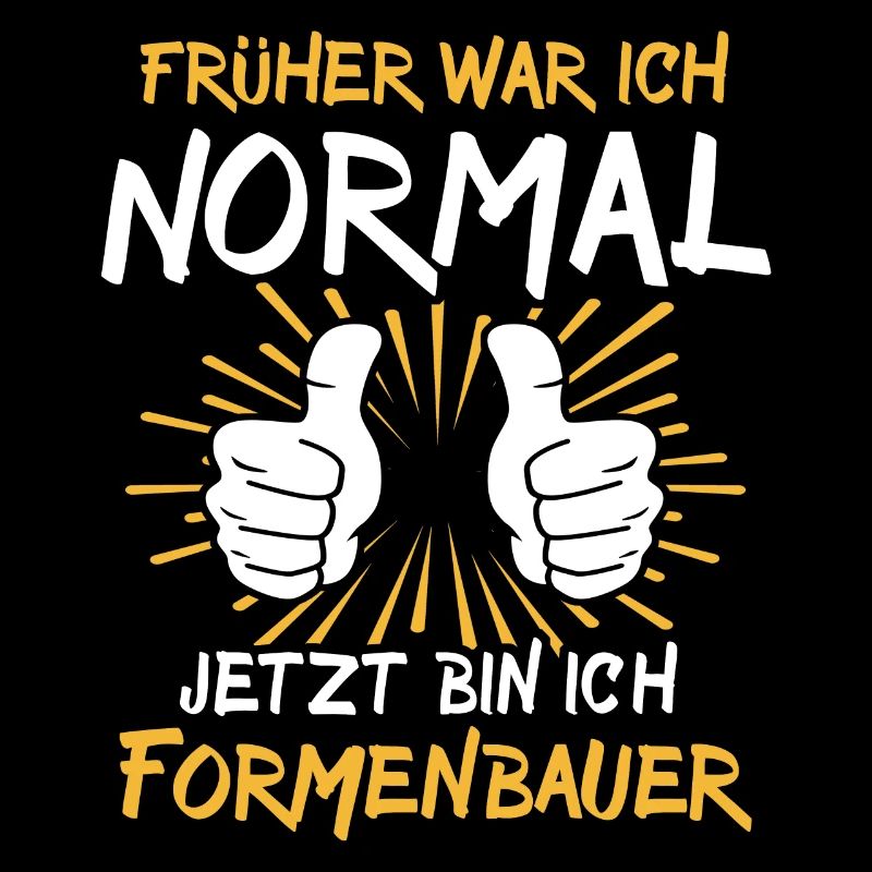 Formenbauer Spruch