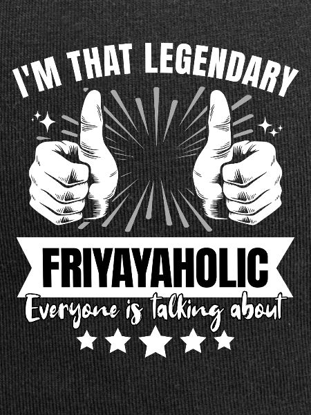Legendary Friyayaholic Legend
