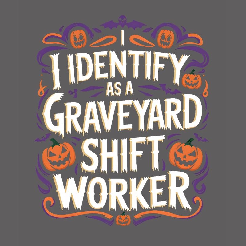 I Identify As A Graveyard Shift Worker