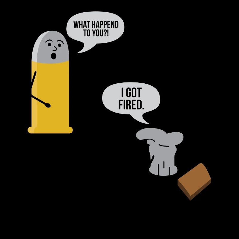 I Got Fired Funny Bullets gift for Gun Lovers