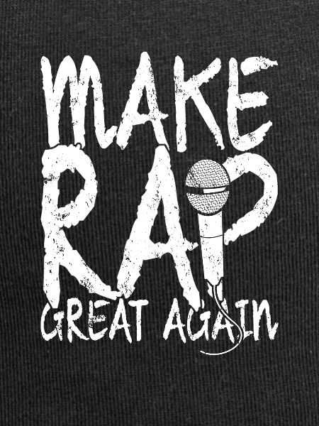 MAKE RAP GREAT AGAIN