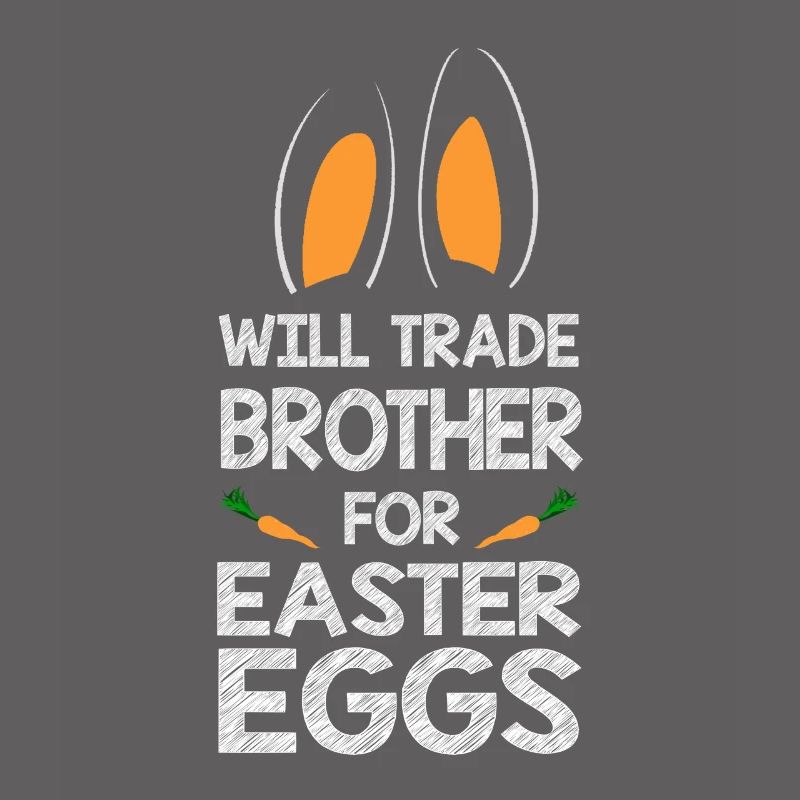 Will Trade Brother For Easter Eggs Bunny Ears