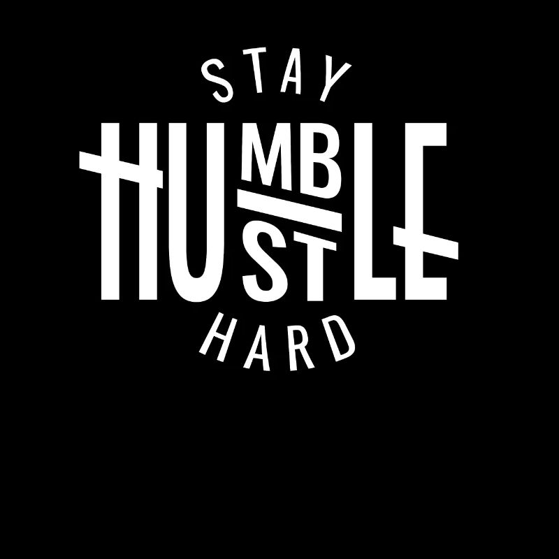 Restez Humble Hustle Hard Entrepreneur