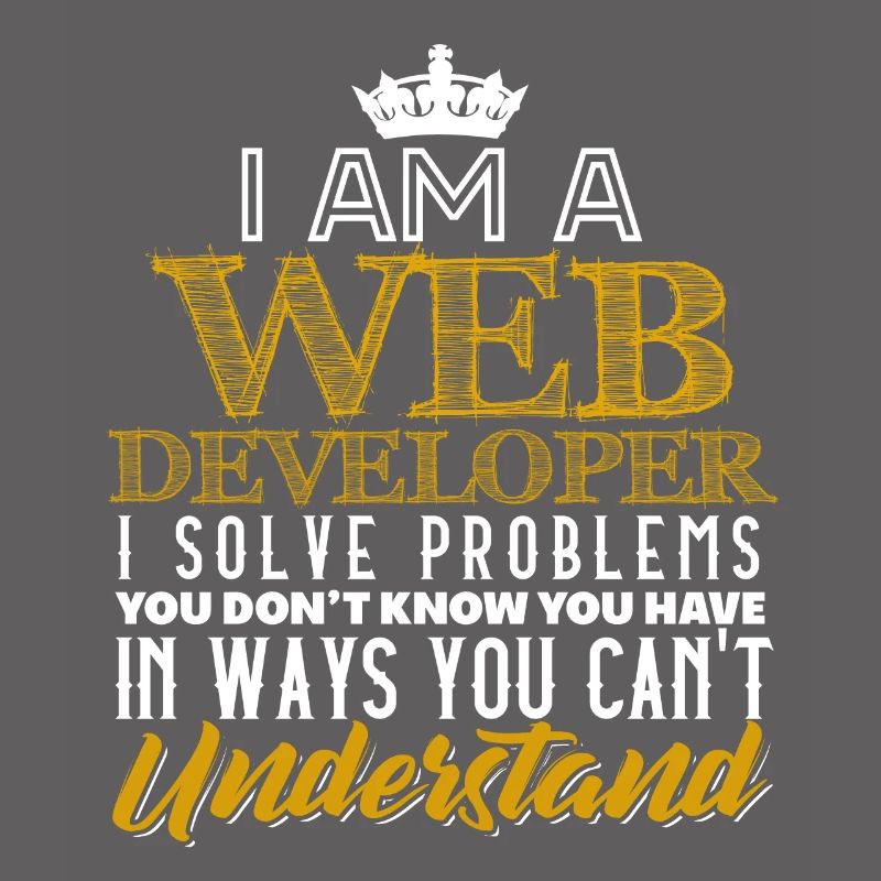 I Am A Webdeveloper I Solve Problems
