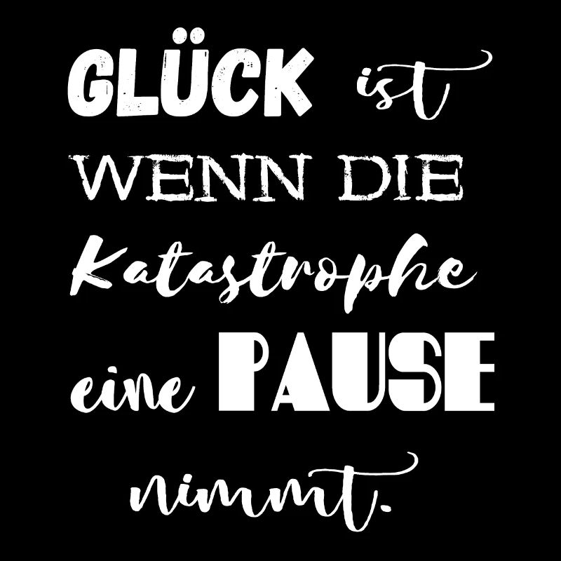 Happiness Is When The Catastrophe Take A Break.