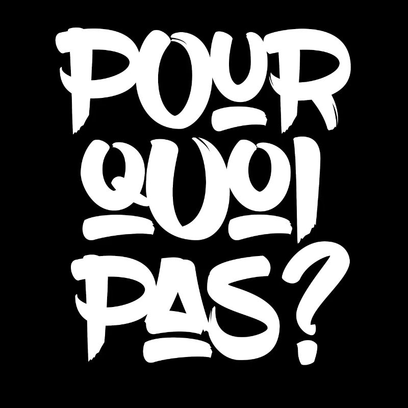 Pourquoi pas?