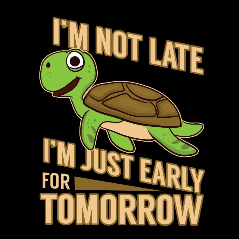 I'm not late turtle joke