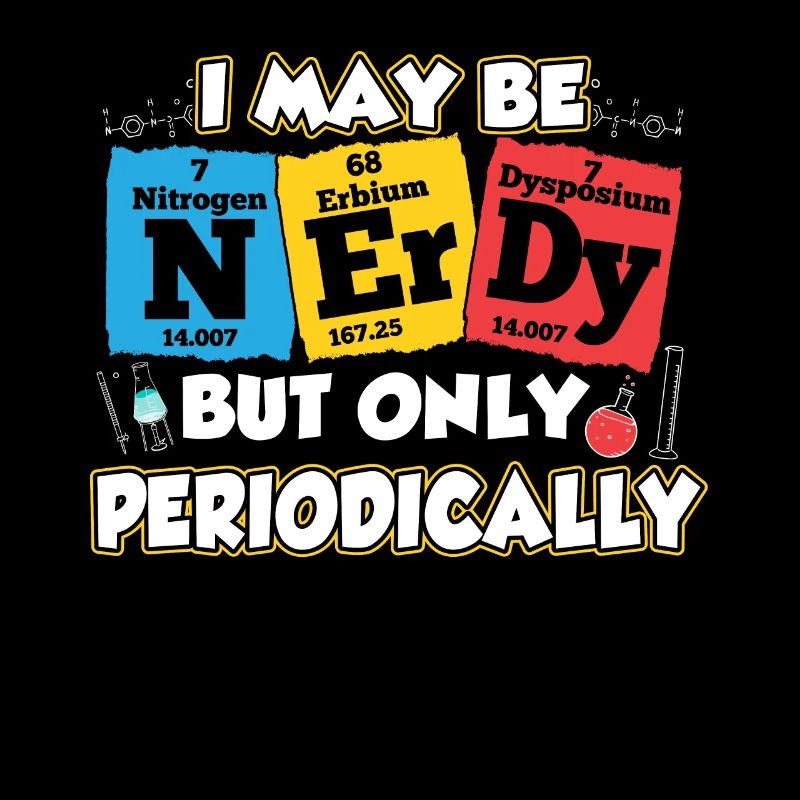 I May Be Nerdy But Only Periodically Geschenk