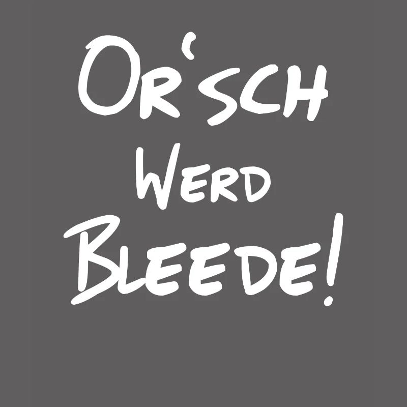 Or' werd bleede Sachsen Spruch