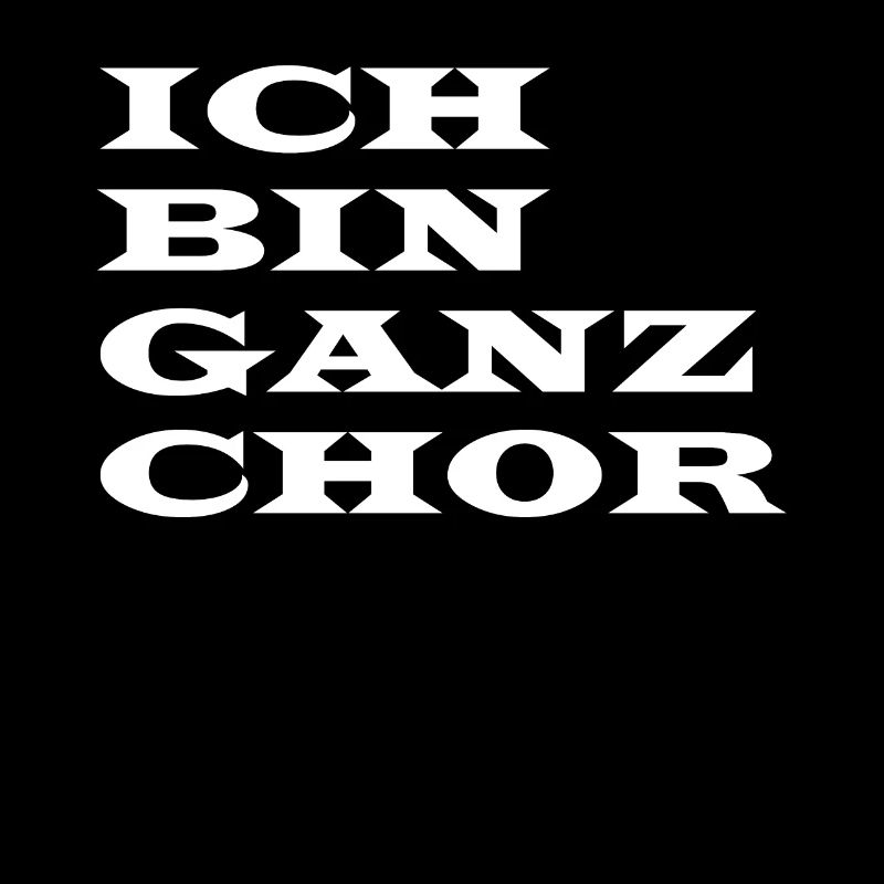 Musik - Ich bin ganz Chor