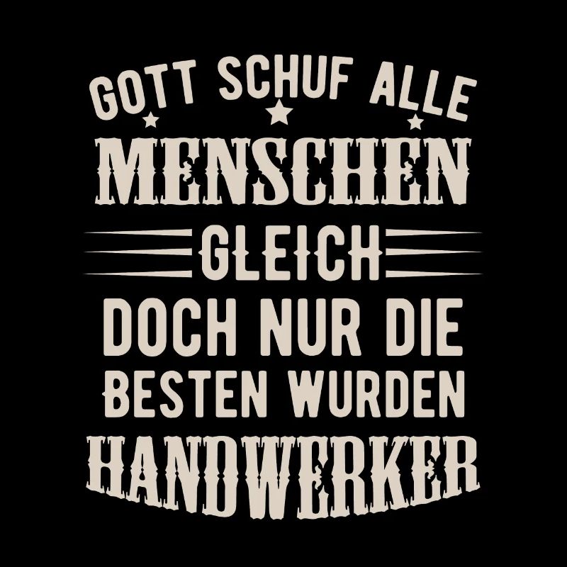 Gott schuf alle Menschen gleich Handwerker