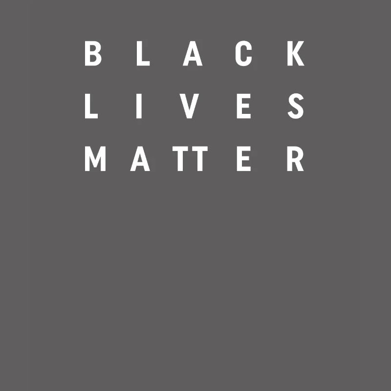 Black Lives Matter - Message Statement Text Design