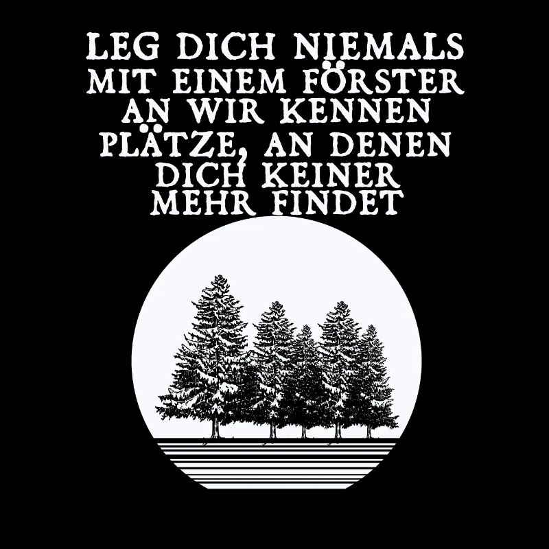 Leg Dich Niemals Mit Einem Förster An Geschenk