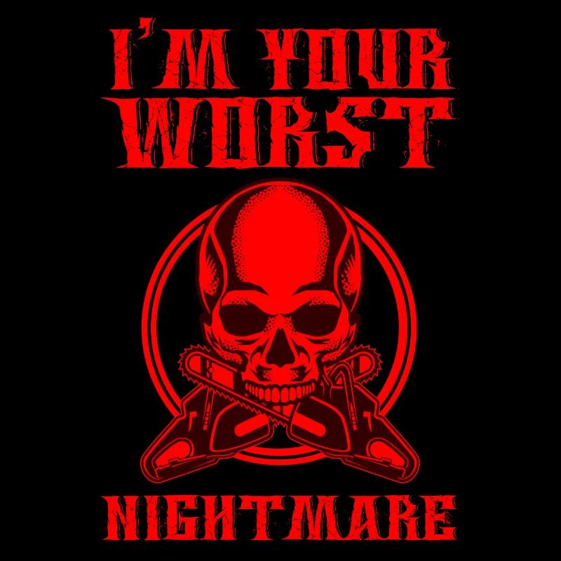 I'm Your Worst Nightmare Chainsaw Gift idea