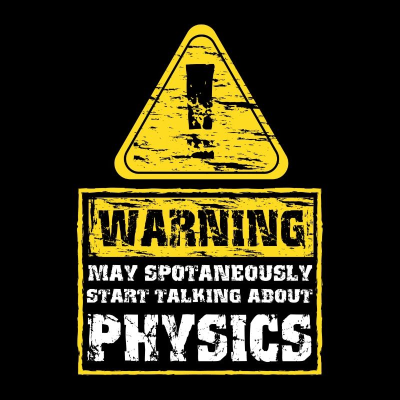 Warning - Spontaneously Talk About Physics Shirt