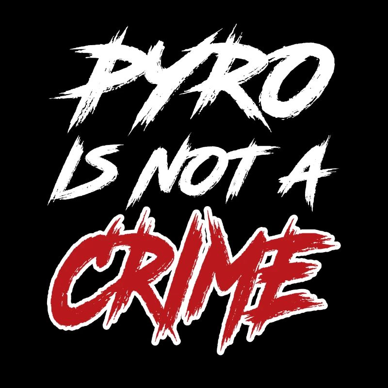 pyro is not a crime