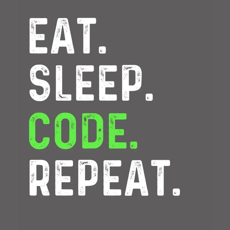 Eat sleep coding repeat