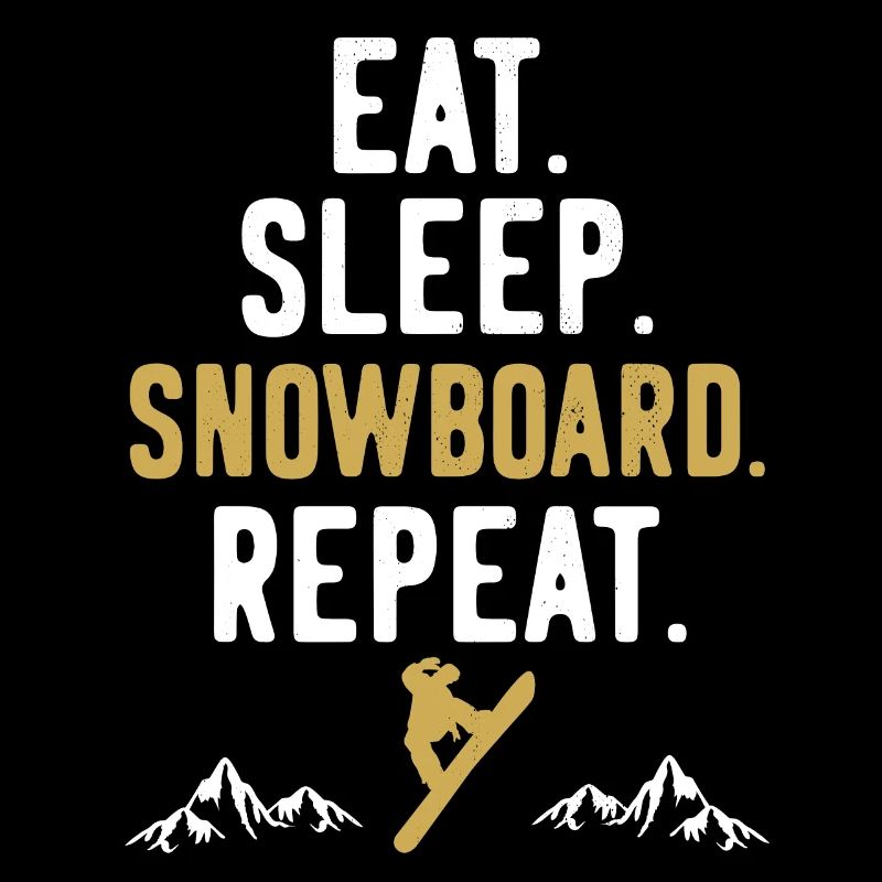 Snowboarding Snowboard Snowboarder Repeat