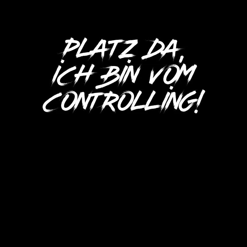 Platz da, ich bin vom Controlling!