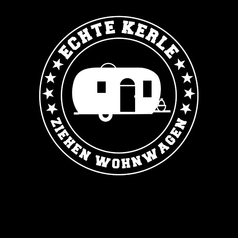 Echte Kerle ziehen Wohnwagen witziger Spruch
