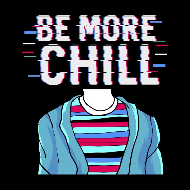 Conception Be More Chill, T-shirt relaxant, graphique Relax