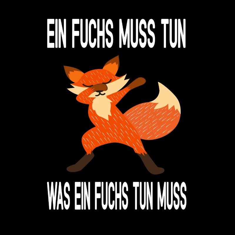 Einfuchs muss tun was ein Fuchs tun muss