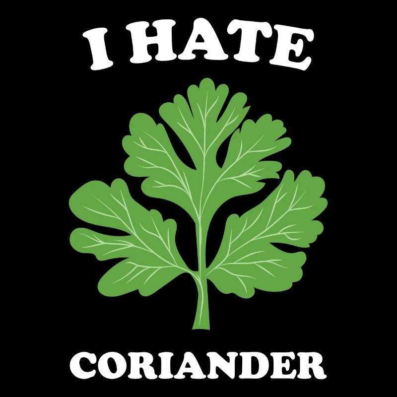 Coriander Gift Idea - I hate Coriander