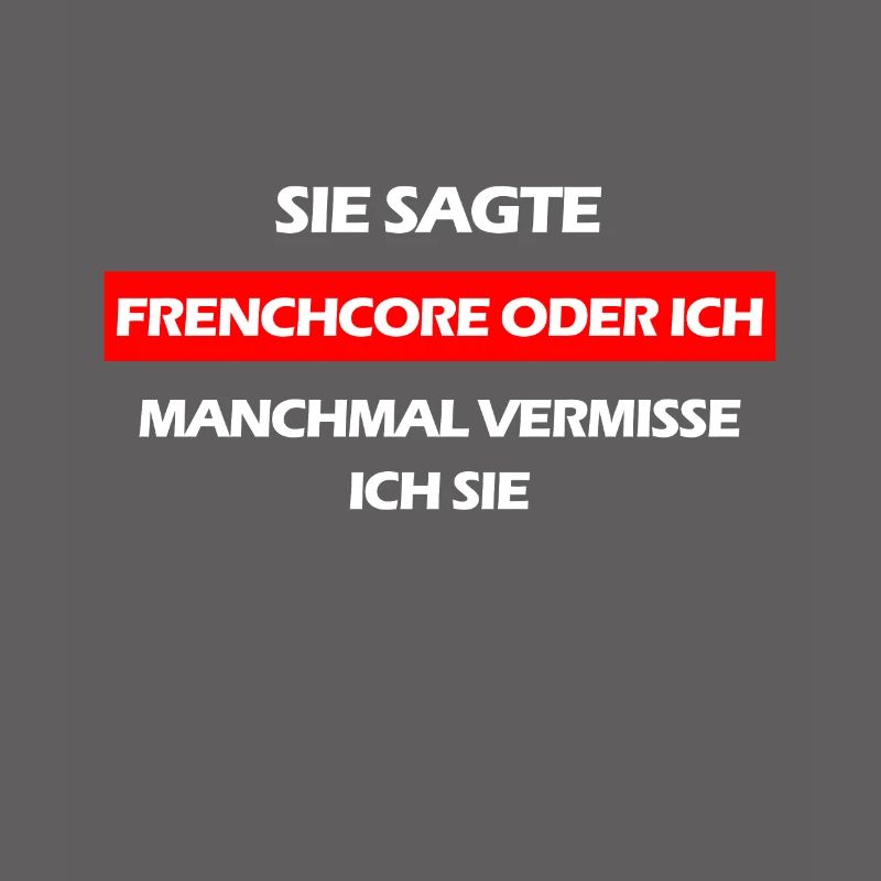 Frenchcore oder ich