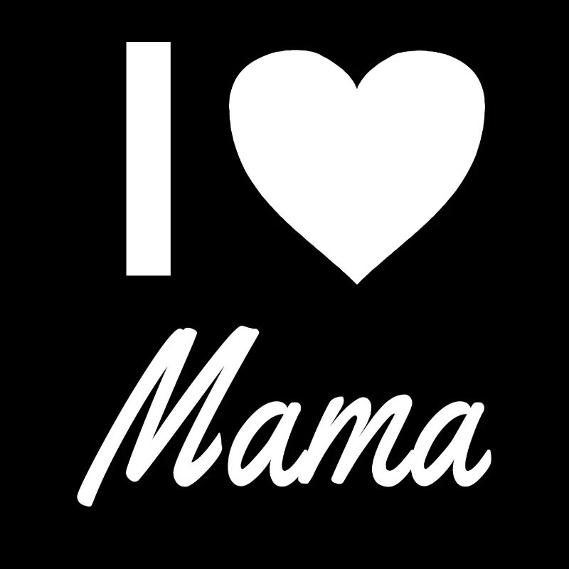 I love mama