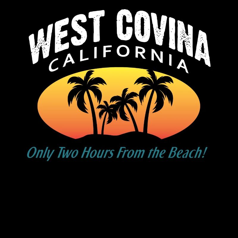 West Covina California Fun Crazy Girlfriend Gift