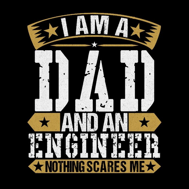 Ich bin ein Vater und ein Ingenieur.