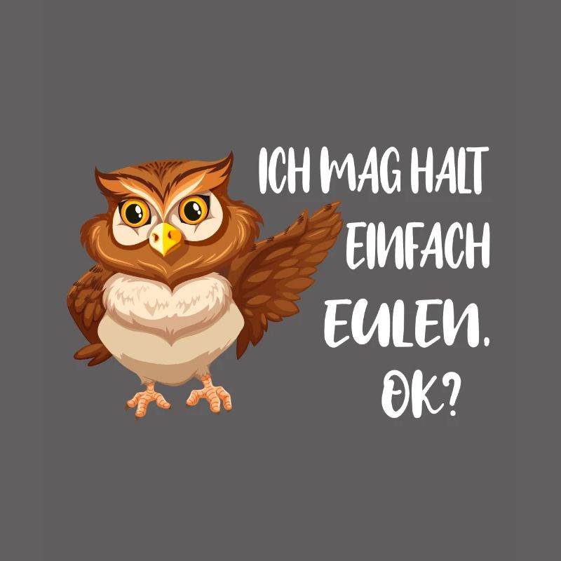 Lustiger Spruch Ich mag halt Eulen, Okay? Eule