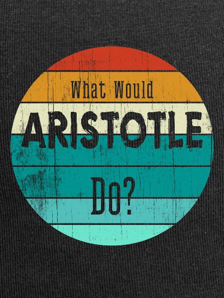 what would aristotle do