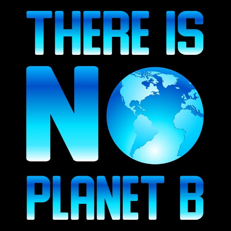 Il n'y a pas de planète B Il n'y a pas de planète B -Terre