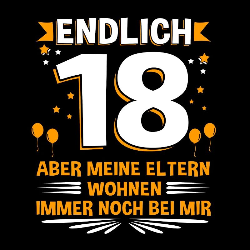 Endlich 18 aber meine Eltern wohnen immer noch ...