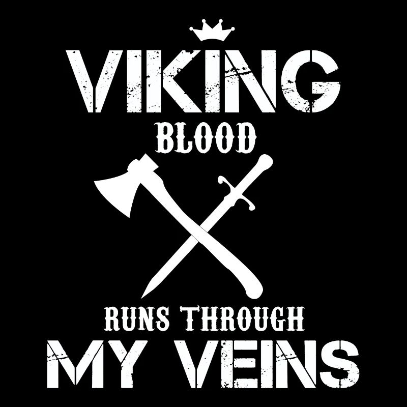 Viking blood flows through my veins