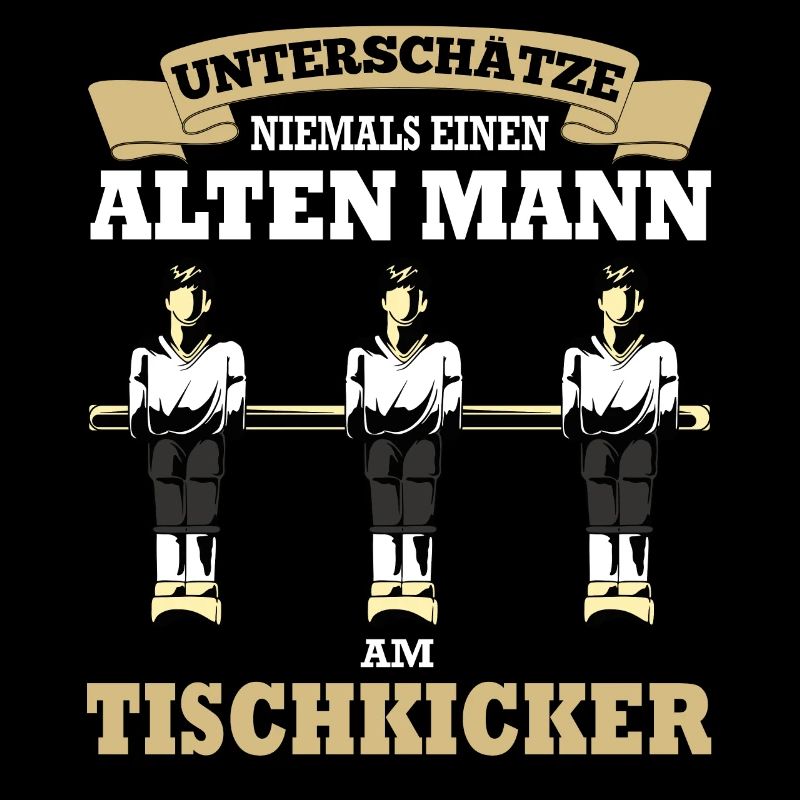 Tischfußball Tischkicker - Lustiger Spruch Mann