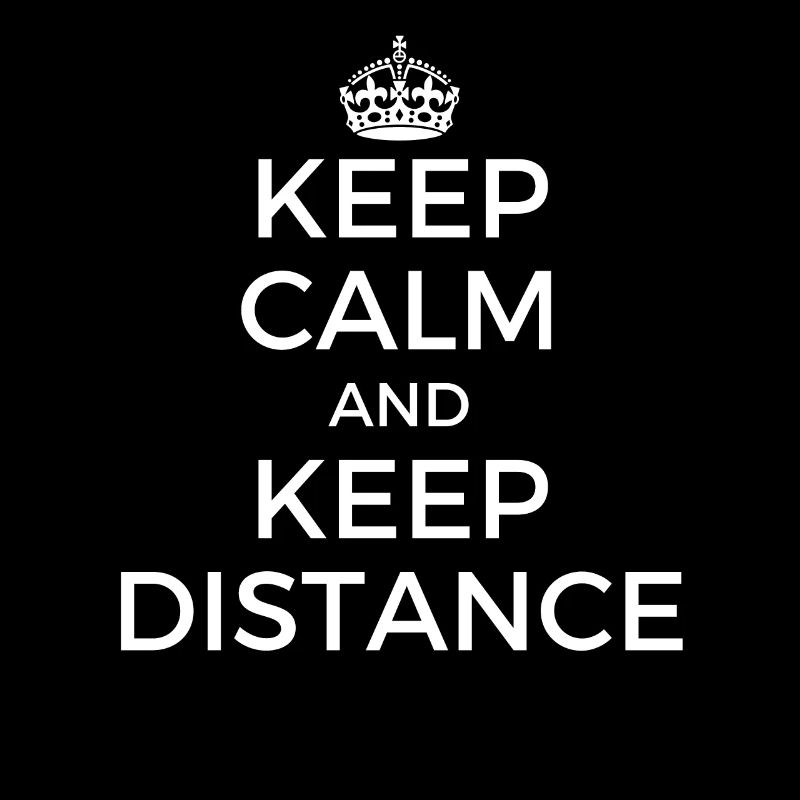 Keep Calm and Keep Distance